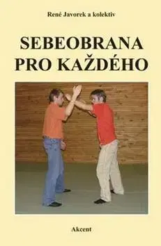 Šport - ostatné Sebeobrana pro každého - Kolektív autorov