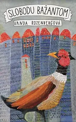 Slovenská beletria Slobodu bažantom - Vanda Rozenbergová