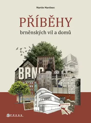 Sociológia, etnológia Příběhy brněnských vil a domů - Martin Martinec
