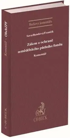 Právo ČR Zákon o ochraně zemědělského půdního fondu. Komentář - Aleš Sova,Jiří Frančík,Helena Bendová
