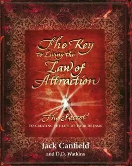 Biznis a kariéra The Key to Living the Law of Attraction - Jack Canfield,D. D. Watkins