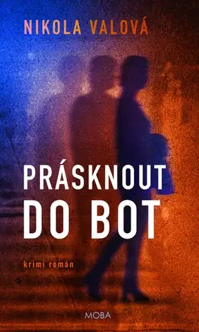 Detektívky, trilery, horory Prásknout do bot - Nikola Valová