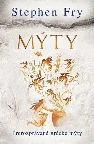 Mytológia Mýty - Stephen Fry