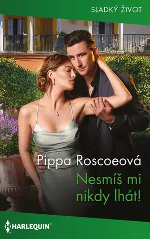 Beletria - ostatné Nesmíš mi nikdy lhát! - Pippa Roscoe