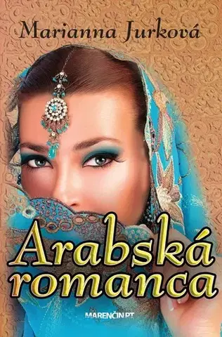 Romantická beletria Arabská romanca - Marianna Jurková
