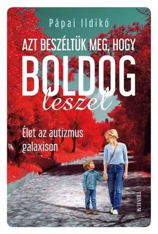 Odborná a náučná literatúra - ostatné Azt beszéltük meg, hogy boldog leszel