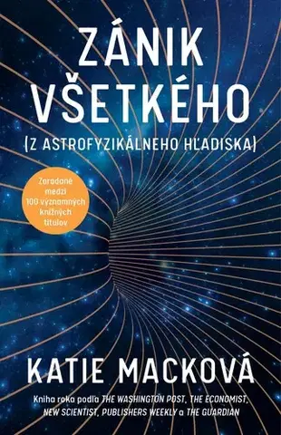 Astronómia, vesmír, fyzika Zánik všetkého (z astrofyzikálneho hľadiska) - Katie Mack