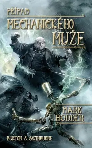 Sci-fi a fantasy Případ mechanického muže - Mark Hodder
