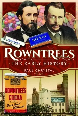 História Rowntree's – The Early History - Paul Chrystal