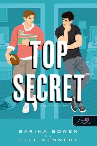 Romantická beletria Top Secret - Szigorúan titkos - Sarina Bowen,Elle Kennedy