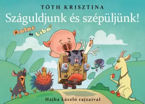 Rozprávky Száguldjunk és szépüljünk! - Malac és Liba 11. - Krisztina Tóth