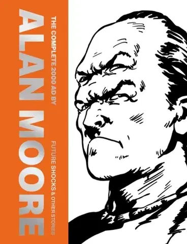 Beletria - ostatné The Complete 2000 AD By Alan Moore: Future Shocks & Other Stories - Alan Moore