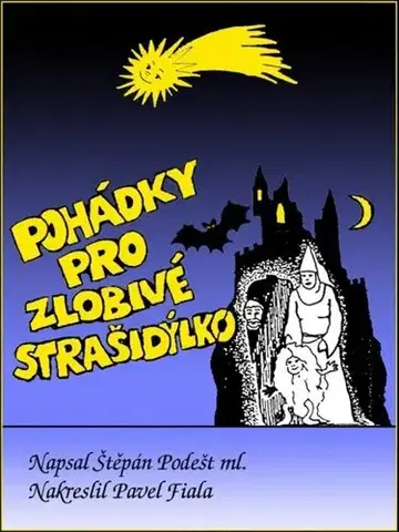Rozprávky Pohádky pro zlobivé strašidýlko - Štěpán Podešt ml.