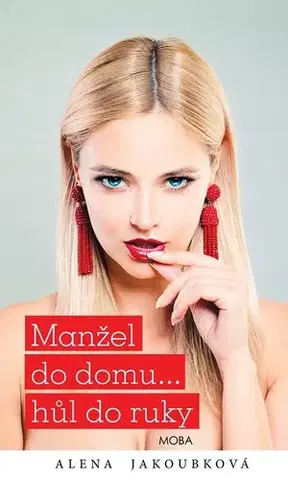 Romantická beletria Manžel do domu… hůl do ruky - Alena Jakoubková