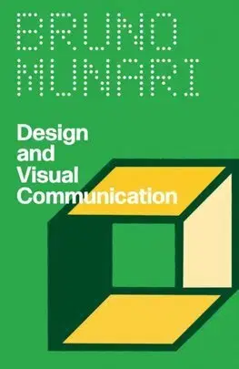Dizajn, úžitkové umenie, móda Design and Visual Communication - Bruno Munari,Jeffrey T. Schnapp