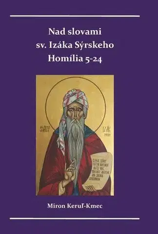 Kresťanstvo Nad slovami sv. Izáka Sýrskeho - Miron Keruľ-Kmec
