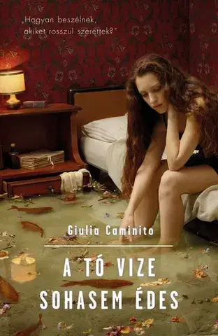 Svetová beletria A tó vize sohasem édes - Giulia Caminito