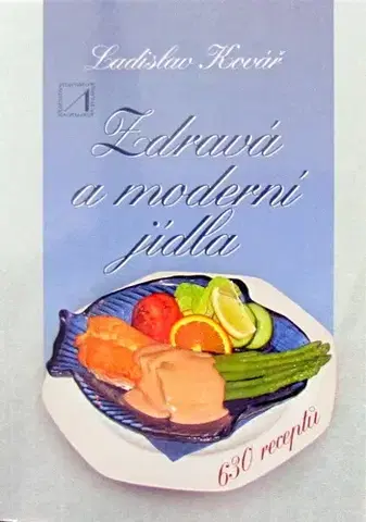 Kuchárky - ostatné Zdravá a moderní jídla - Ladislav Kovář,neuvedený
