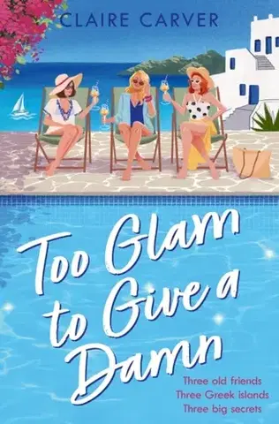 Romantická beletria Too Glam to Give a Damn - Claire Carver