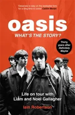 Film, hudba Oasis: What's The Story? - Ian Robertson