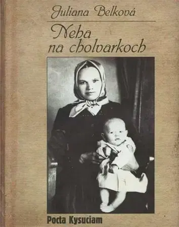 Slovenské a české dejiny Neha na cholvarkoch - Juliana Belková