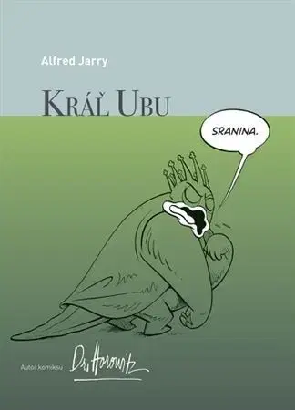 Komiksy Kráľ Ubu - grafický román - Alfred Jarry
