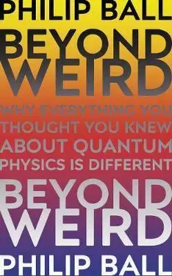 Cudzojazyčná literatúra Beyond Weird - Philip Ball