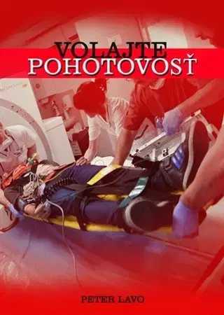 Medicína - ostatné Volajte pohotovosť - Peter Lavo