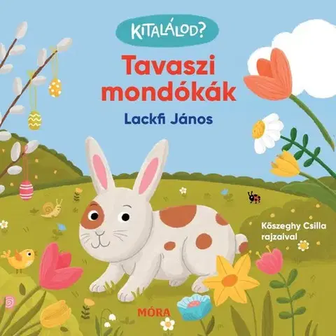Leporelá, krabičky, puzzle knihy Kitalálod? - Tavaszi mondókák - János Lackfi