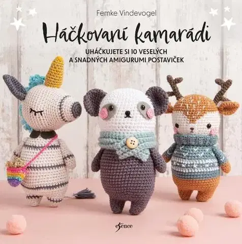 Pletenie, hačkovanie, vyšívanie, paličkovanie Háčkovaní kamarádi - Femke Vindevogel