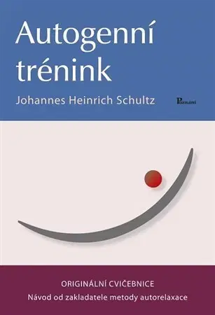 Psychológia, etika Autogenní trénink - Johannes Heinrich Schultz