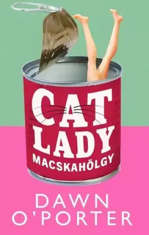 Romantická beletria Cat Lady – Macskahölgy - Dawn OPorter