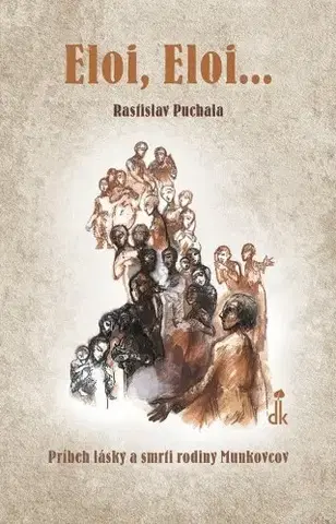 Skutočné príbehy Eloi, Eloi… - Rastislav Puchala