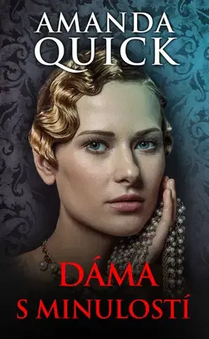 Svetová beletria Dáma s minulostí - Amanda Quick,Daniela Čermáková