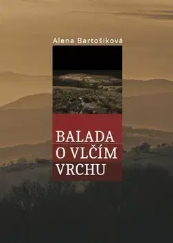 Česká beletria Balada o Vlčím vrchu - Bartošíková Alena