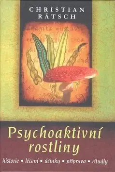Alternatívna medicína - ostatné Psychoaktivní rostliny - Christian Rätsch
