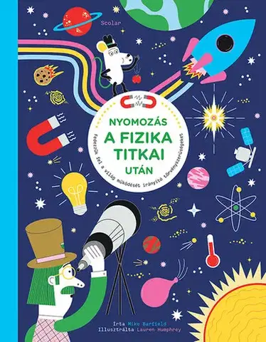 Veda a technika Nyomozás a fizika titkai után - Mike Barfield