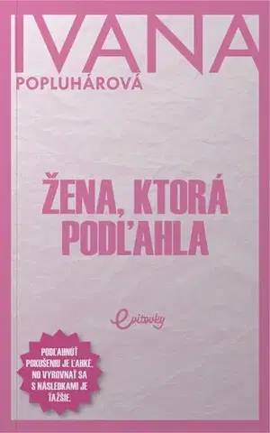 Slovenská beletria Žena, ktorá podľahla - Ivana Popluhárová