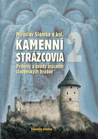 Historické pamiatky, hrady a zámky Kamenní strážcovia 2 - Kolektív autorov,Miroslav Slámka