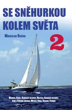 Cestopisy Se Sněhurkou kolem světa 2 - Miroslav Račan