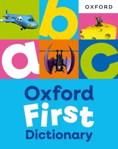 Príprava do školy, pracovné zošity Oxford First Dictionary: Illustrated dictionary for children age 5+ (Oxford First Dictionaries) - Oxford Dictionaries