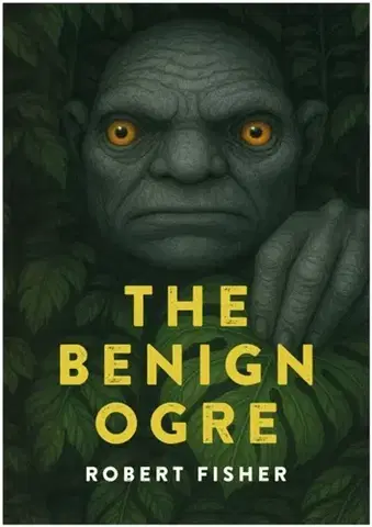 Beletria The Benign Ogre - Robert Fisher