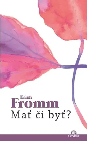 Motivačná literatúra - ostatné Mať či byť? - Erich Fromm