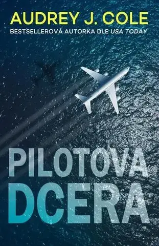 Detektívky, trilery, horory Pilotova dcera - Audrey J. Cole