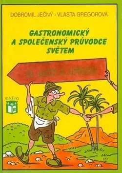 Sprievodcovia, mapy - ostatné Gastronomický a společenský průvodce světem II. Afrika a Asie - Dobromil Ječný,Vlasta Gregorová