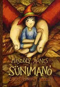 Rozprávky Sünimanó - Ágnes Mészöly,Berta Csíkszentmihályi
