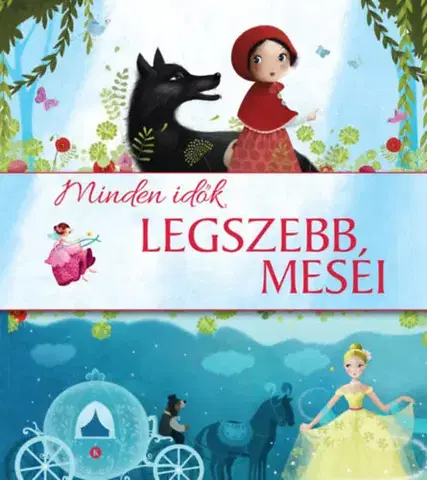 Rozprávky Minden idők legszebb meséi - Kolektív autorov