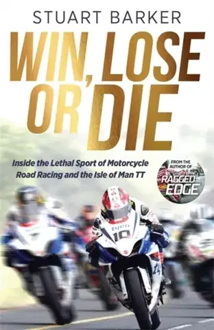 Šport Win, Lose or Die - Stuart Barker