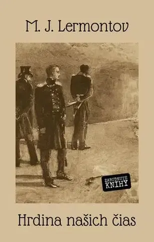 Romantická beletria Hrdina našich čias - Michail Jurievič Lermontov