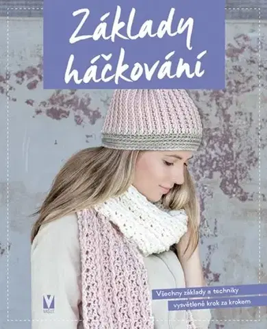 Pletenie, hačkovanie, vyšívanie, paličkovanie Základy háčkování